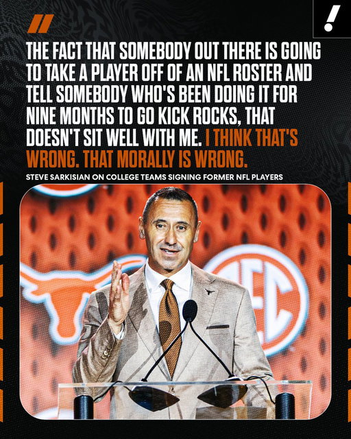 Texas HC Steve Sarkisian is not a fan of NFL players signing with college programs. 