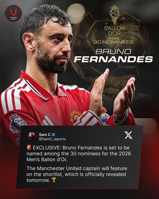 Bruno Fernandes is set to be named among the 30 nominees for the 2026 Ballon d’Or! 🌟🏆

Our captain continues to deliver, break records and lead by example.

𝐒𝐡𝐨𝐮𝐥𝐝 𝐌𝐚𝐧 𝐔𝐧𝐢𝐭𝐞𝐝 𝐟𝐚𝐧𝐬 𝐛𝐞 𝐦𝐚𝐤𝐢𝐧𝐠 𝐦𝐮𝐜𝐡 𝐦𝐨𝐫𝐞 𝐧𝐨𝐢𝐬𝐞 𝐚𝐛𝐨𝐮𝐭 𝐡𝐢𝐬 𝐁𝐚𝐥𝐥𝐨𝐧 𝐝’𝐎𝐫 𝐜𝐚𝐦𝐩𝐚𝐢𝐠𝐧? 👀🔴