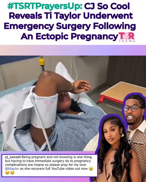 TeaMates, let’s keep Ti Taylor in our prayers as CJ So Cool reveals she underwent emergency surgery following an ectopic pregnancy🙏🏾 

✍🏾: #TSRStaffTC 