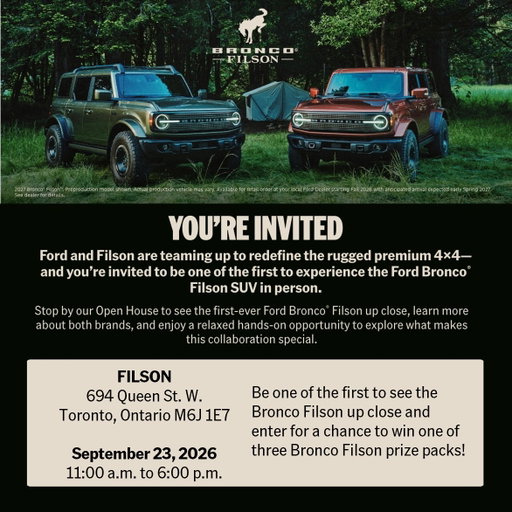 You’re invited to stop by our Open House to be one of the first to see the Ford Bronco® Filson™ SUV up close. 