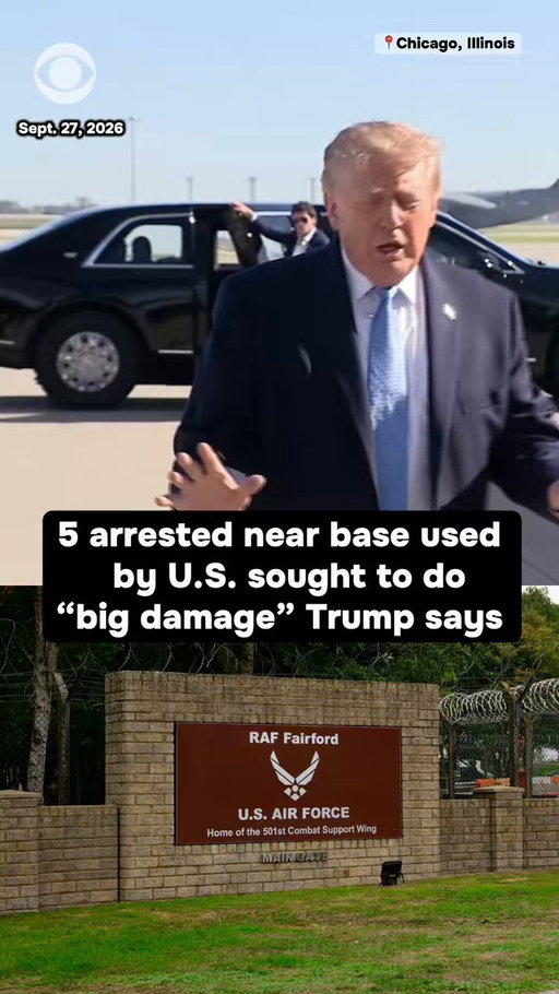 President Trump said that five men arrested near a U.S.-used air base in Britain on Sunday had been looking to do “big damage.” 