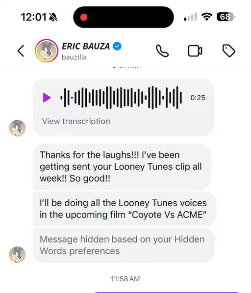 I had a bit about Looney Tunes make the rounds a few months ago. Eric Bauza not only reached out to say he loved it(a very kind and thoughtful gesture) but he also left me this voice memo. I listen to it a lot. RIP. What a talent. What a loss. 