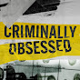 @criminallyobsessed