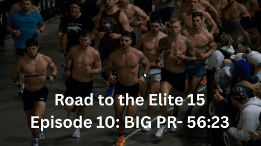 Road to the Elite 15 Ep. 10: BIG PR- 56:23
