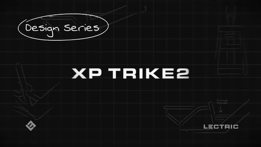 Lectric Design Series | XP Trike2