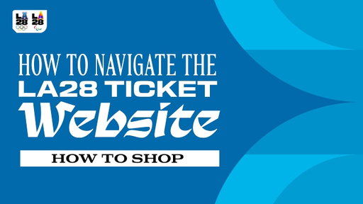 How To Navigate The LA28 Ticket Website | How To Shop