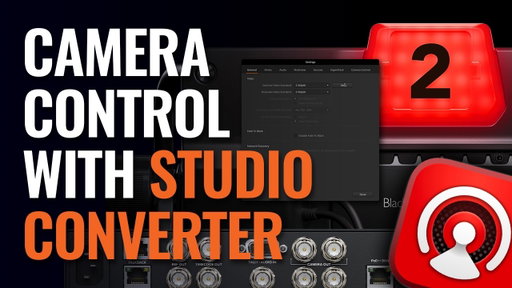 Setting up Camera Control with Blackmagic Studio Converter