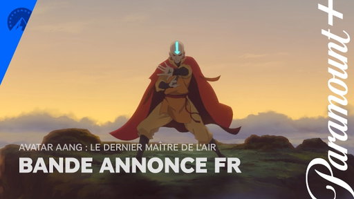 AVATAR AANG: LE DERNIER MAÎTRE DE L'AIR | Bande-annonce VF - Paramount+