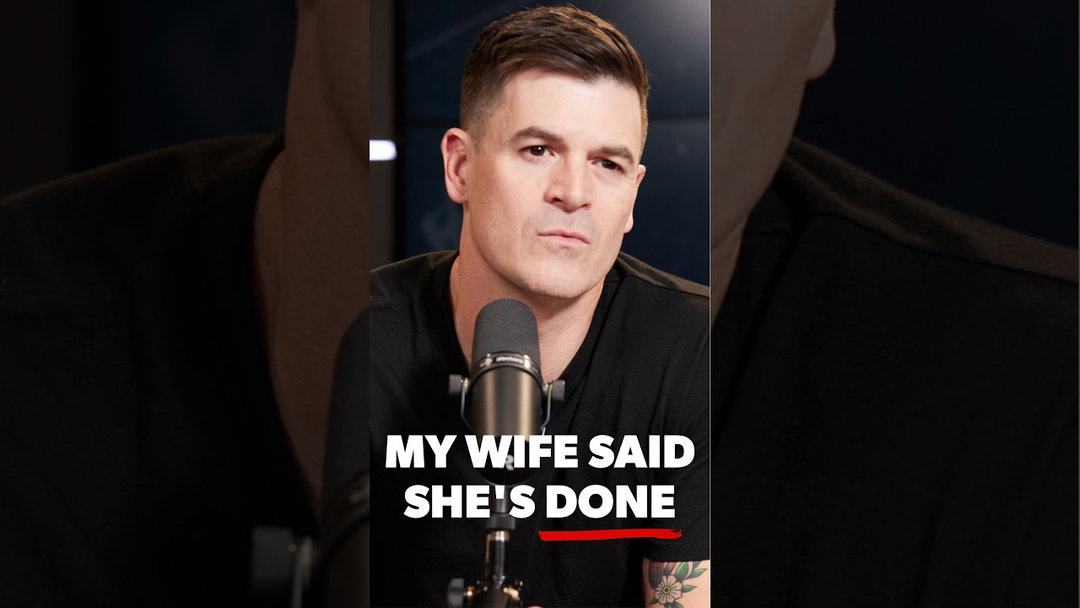 My Wife Said She's Done
