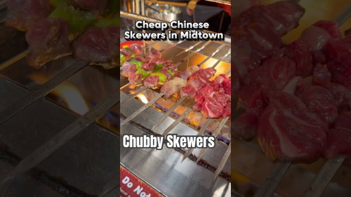 Chubby Skewers NYC - Cheap Chinese BBQ skewers in Midtown