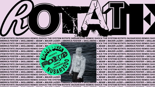 Major Lazer & Diplo- RoTATe wiTh aMeRiCa FOsTeR, sKiLLiBeNg aNd bEAM (nusar3000 Remix)