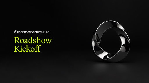 Robinhood Ventures Fund I Roadshow Kickoff