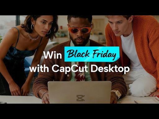 Win Black Friday with CapCut Desktop | The Ultimate AI Design & Video Toolkit for E-commerce