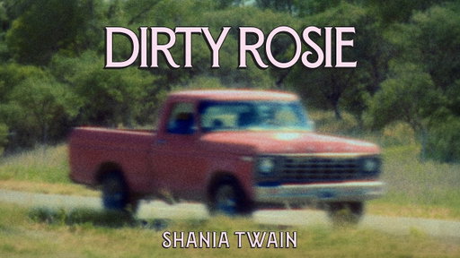 Shania Twain - Dirty Rosie (Lyric Video)