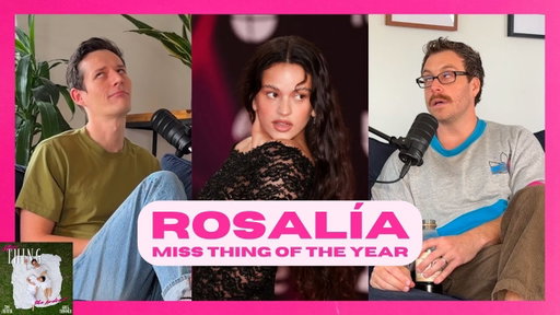 Miss Thing of the Year: Rosalía | Miss Thing | Episode 82