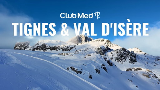 Club Med Tignes & Val d’Isère - A Cinematic Journey Through the French Alps