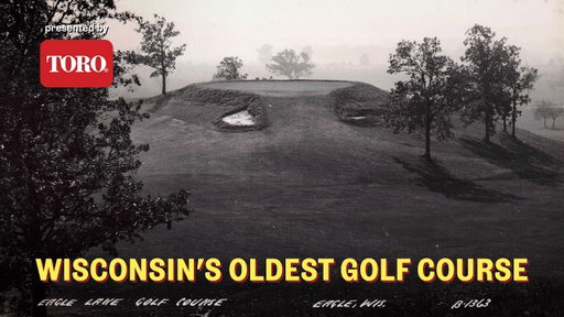 Maintaining Wisconsin's Historic Family Owned 9-Holer | All Grass Is Local | Pres. by Toro
