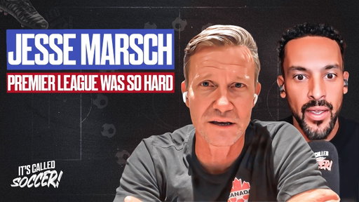 Jesse Marsch: Coaching Canada, World Cup Dreams & Premier League Reality | It’s Called Soccer EP 60
