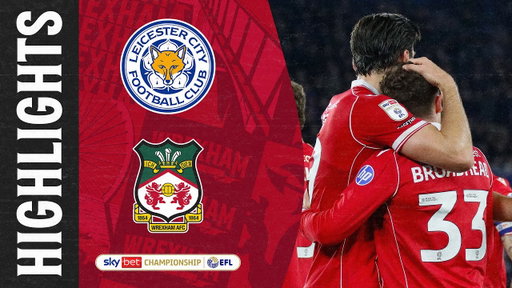 HIGHLIGHTS | Leicester City vs Wrexham AFC