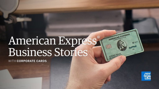 American Express Business Stories with American Express® Corporate Cards