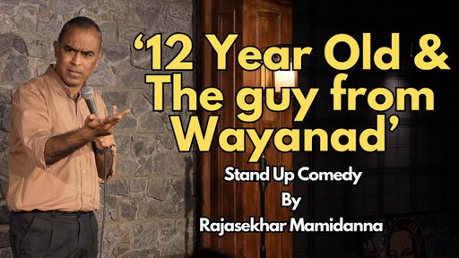 Unscripted | 12 year Old | Guy from Wayanad | Stand up comedy by Rajasekhar Mamidanna