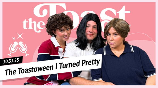 The Toastoween I Turned Pretty: The Toast, Friday, October 31st, 2025