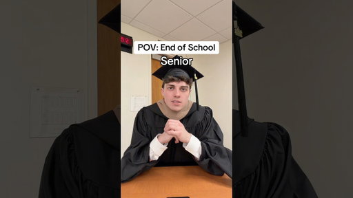 POV: End of School