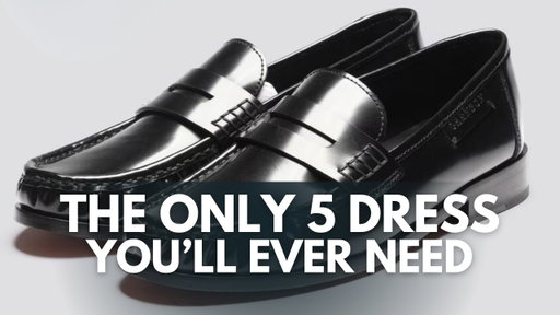 The Only 5 Dress Shoes You’ll Ever Need | Men’s Style Guide by Carlos Roberto