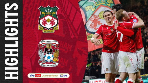 HIGHLIGHTS | Wrexham AFC vs Coventry City