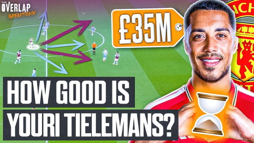 Why Man United Have Spent £35M On Youri Tielemans | The Overlap Breakdown