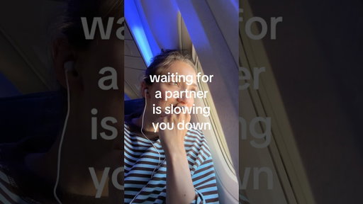 Waiting for a partner is slowing you down...