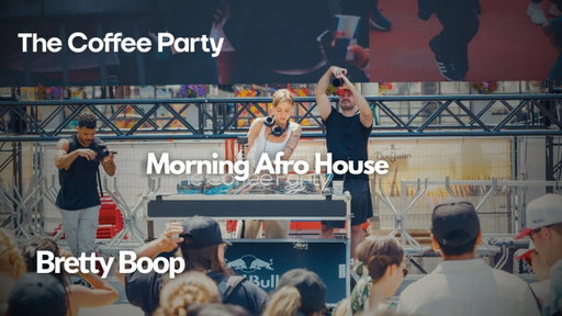 Bretty Boop | Morning Afro House | The Coffee Party Vol.12
