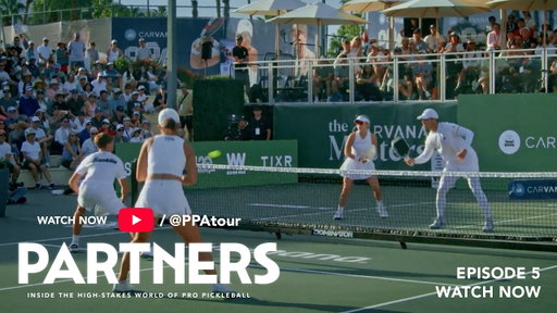 PARTNERS Episode 5 | Old Guard vs New Blood in Pro Pickleball