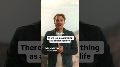 A Balanced Life Doesn't Exist | Mark Manson