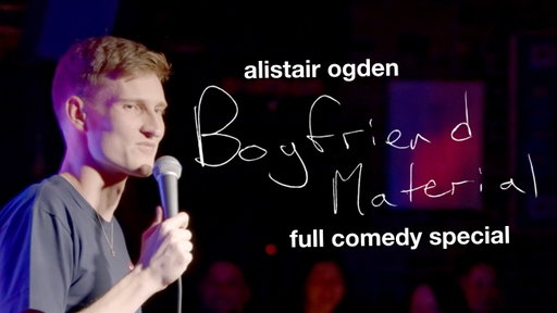 Alistair Ogden: Boyfriend Material | Full Comedy Special