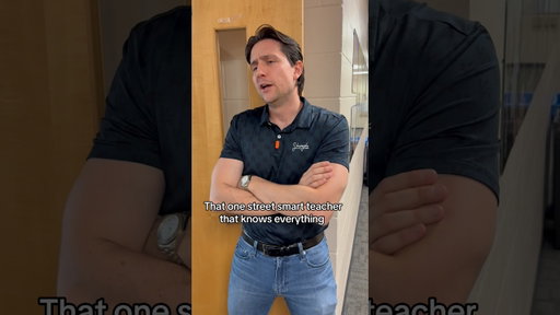 That one street smart teacher that knows everything