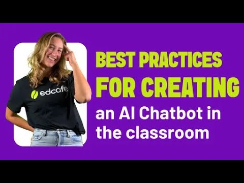 Best Practices to Create Your Own AI Chatbot for Classroom Success | Teacher's Guide