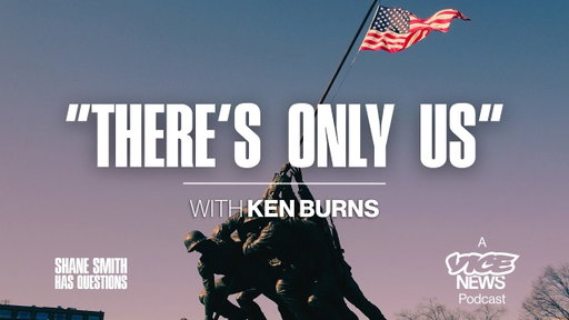 Ken Burns: "There's Only Us, There Is No Them." | SSHQ