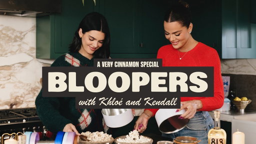 A Very Cinnamon Special - Bloopers with Khloé and Kendall