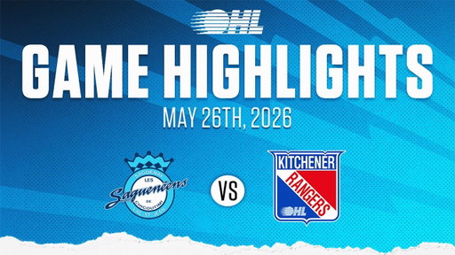 Memorial Cup Highlights: Chicoutimi Saguenéens @ Kitchener Rangers May 26th, 2026