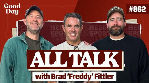 #862 - All Talk with Brad 'Freddy' Fittler