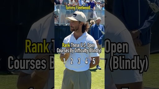 Tommy Fleetwood Blind Ranks U.S. Open Courses. #golf #pga #fleetwood
