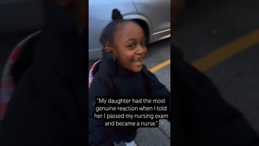 My daughter had the most genuine reaction when I told her I passed my nursing exam & became a nurse.