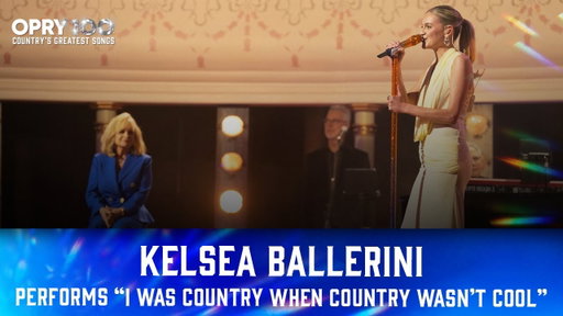 Kelsea Ballerini - "I Was Country When Country Wasn't Cool (2025)|Opry 100: Country's Greatest Songs