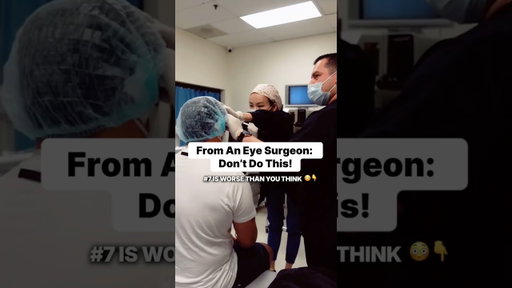 From An Eye Surgeon: Don't Do This! 👁️❌