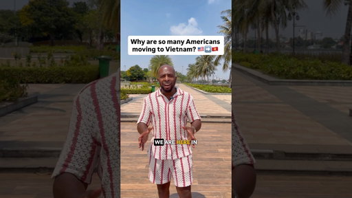 Why are so many Americans moving to Vietnam?