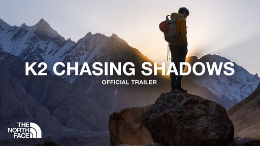 K2 Chasing Shadows Trailer | The North Face