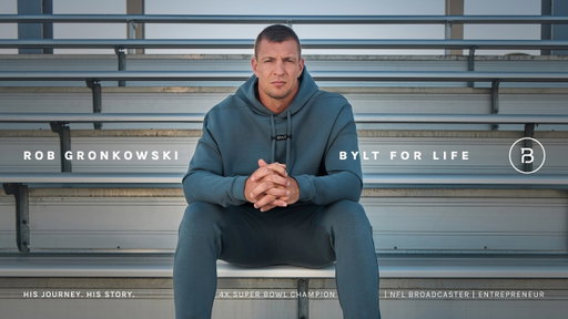 Rob Gronkowski | BYLT for Life