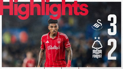 Swansea 3-2 Forest | Carabao Cup Highlights