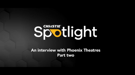 Phoenix Theatres part 2 - The guest experience begins in the lobby | Christie Spotlight